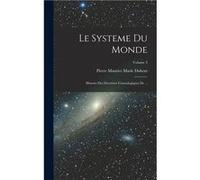 Le Systeme du Monde Histoire des Doctrines Cosmologiques de ... Volume 3 - Pierre Maurice Marie Duhem - Creative Media Partners LLC - Livre en Anglais Pierre Maurice Marie DuhemPierre Maurice Marie Du