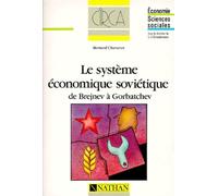 Le Systeme Economique Sovietique. De Brejnev A Gorbatchev