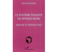 Le Système Éducatif En Afrique Noire - Analyse Et Perspectives