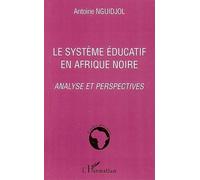 Le système éducatif en Afrique noire Analyse et perspectives - Antoine Nguidjol - L'harmattan - broché - Etude