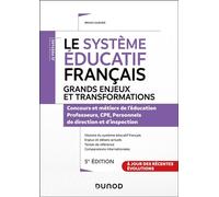 Le système éducatif français - 5e éd. - Grands enjeux et transformations Concours et métiers de l'éducation - Bruno Garnier - Dunod - ebook (ePub) - Scolaire / Universitaire