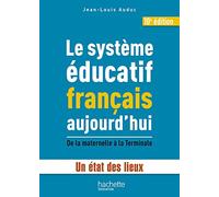 Le système éducatif français aujourd'hui: Un état des lieux, de la maternelle à la Terminale