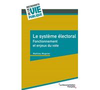 Le système électoral Fonctionnement et enjeux du vote - La Documentation Française - Documentation Francaise - broché - Etude