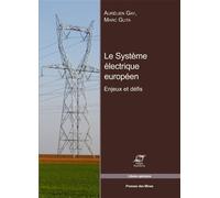Le système électrique européen Enjeux et défis. - Aurélien Gay - Presses Des Mines - broché - Scolaire / Universitaire