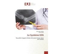 Le Système EOS Nouvelle Imagerie Ostéo-Articulaire basse dose de l’enfant - Dorra Ben Sellem - Universitaires Europeennes - broché - Etude
