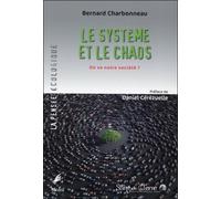 Le système et le chaos - Où va notre société ?