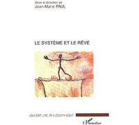 Le système et le rêve Jean-Marie Paul (Auteur)