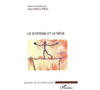 Le système et le rêve - Jean-Marie Paul - L'harmattan - broché - Etude
