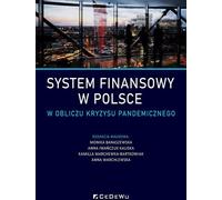 Le système financier polonais face à la crise pandémique - K.Marchewka-Bartkowiak ed., M.Banaszewska, A.Iwańczuk-Kaliska, A.Warchlewska (Wirtschaft auf Polnisch)