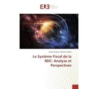 Le Système Fiscal de la RDC: Analyse et Perspectives - Tshibola Lubeshi Aimée Murphie - Universitaires Europeennes - broché - Livre