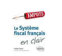 Le système fiscal français en clair - Frédéric Douet - Ellipses - broché - Etude