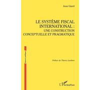 Le Système Fiscal International - Une Construction Conceptuelle Et Pragmatique