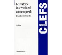 Le système international contemporain - 3ème édition - - Roche j.-j. - Montchrestien - Livre
