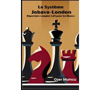 Le Système Jobava-London: Répertoire complet 1.d4 pour les Blancs