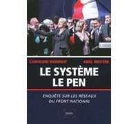 Le Système Le Pen: Enquête sur les réseaux du Front National