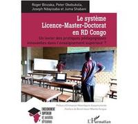 Le système Licence-Master-Doctorat en RD Congo Roger Binzaka (Auteur), Peter Okebukola (Auteur), Joseph Ndayisaba (Auteur), Juma Shabani (Auteur)
