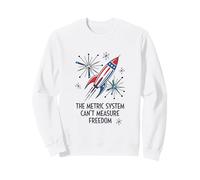 Le système métrique ne Peut Pas mesurer la liberté 4 Juillet Sweatshirt
