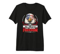 Le système métrique ne Peut Pas mesurer la liberté drôle 4 Juillet T-Shirt Haut de Gamme