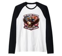 Le système métrique ne Peut Pas mesurer la liberté | Funny American USA Manche Raglan