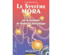 Le Système Mora, ou le rationnel en médecine énergétique