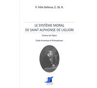 Le système moral de Saint Alphonse de Liguori