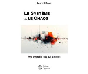 Le Système ou le Chaos: Une Stratégie face aux Empires