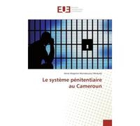 Le systeme penitentiaire au Cameroun - Hervé Magloire - Universitaires Europeennes - broché - Etude