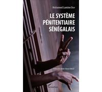 Le système pénitentiaire sénégalais - Mohamed Lamine Diop - L'harmattan - broché - Etude