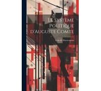 Le Système Politique D'auguste Comte