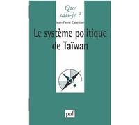 Le système politique de Taïwan Jean-Pierre Cabestan (Auteur)