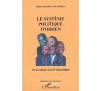 Le système politique ivoirien Alban Alexandre Coulibaly (Auteur)