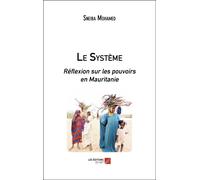 Le Système - Réflexion Sur Les Pouvoirs En Mauritanie