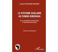 Andoche Bavuidinsi Matondo – Le système scolaire au Congo-Kinshasa – Broché – L'Harmattan