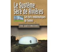 Le système Séré de rivières Les forts emblématiques du Toulois - Jean-Pierre Couteau - Le Republicain Lorrain - broché - Guide