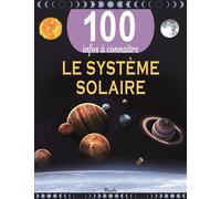 Le système solaire 100 infos à connaître - Collectif - Piccolia - broché - Document jeunesse dès 6 ans