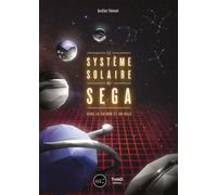 Le système solaire de SEGA Vers la Saturn et au-delà - Aurélien Thévenot - Third Eds - broché - Manuel