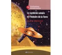 Le système solaire et l'histoire de la Terre - Civilisation extraterrestre Tome X - Alain Moreau - Jmg - broché - Essai