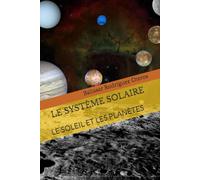 LE SYSTÈME SOLAIRE: LE SOLEIL ET LES PLANÈTES