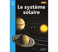 Le système solaire Niveau 4 - Tous lecteurs ! - Ed.2010 Livre de l'élève - Lucile Galliot - Hachette Education - broché - Scolaire / Universitaire