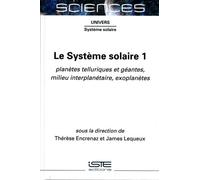Le Système Solaire - Tome 1, Planètes Telluriques Et Géantes, Milieu Interplanétaire, Exoplanètes