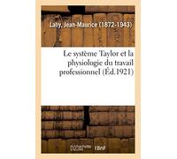 Jean-Maurice Lahy – Le système Taylor et la physiologie du travail professionnel
