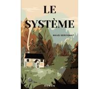 LE SYSTEME: UN THRILLER PSYCHOLOGIQUE ET FANTASTIQUE - UN HUIS CLOS FORESTIER HALETANT