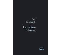 Éric Reinhardt – Le Système Victoria – Roman – Broché
