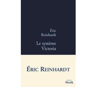 Le systeme victoria - Eric Reinhardt - Stock - broché - Roman