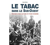 Le tabac dans le sud-ouest – Histoire d'une culture et d'une économie