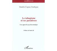 Le Tabagisme et ses Paradoxes Une approche psychosomatique - Danièle Cognec-Soubigou - L'harmattan - broché - Livre