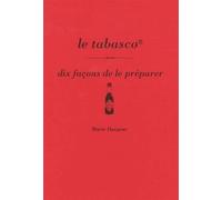 Le Tabasco, dix façons de le préparer - Marie Dargent - L'epure - broché - Guide