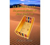 Le TABERNACLE : Un portrait détaillé de Jésus Christ (II)