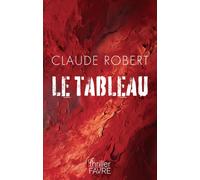 Le tableau - Claude Robert - Favre Pierre-Marcel Eds - broché - Roman