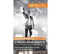 Le Tableau De Bord Prospectif Et Les 4 Piliers D'une Organisation - Quels Signaux Prendre En Compte Pour Une Gestion Efficace ?